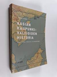 Aasian kaupunkivaltioiden historia : Hongkong, Macao ja Singapore