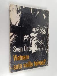 Vietnam - sota vailla toivoa?