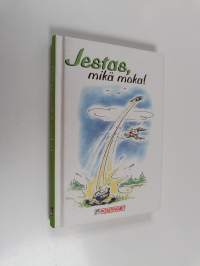 Jestas, mikä moka!