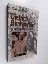 Dietrich Bonhoeffer - A Spoke in the Wheel