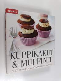 Kuppikakut ja muffinit : yli 100 helppoa ohjetta