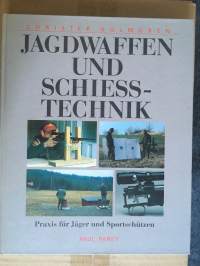 Jagdwaffen und Schiesstechnik - Praxis für Jäger und Sportschützen