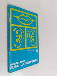 Puhu ja kuuntele : Puheilmaisun ja kuuntelemisen tehtäviä 4