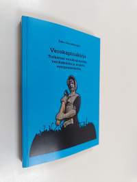 Verokapinakirja : Tutkimus verokapinoista, verolakoista ja muista veroprotesteista