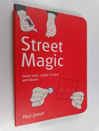 Street Magic - Street Tricks, Sleight of Hand and Illusion