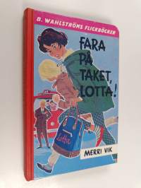 Fara på taket, Lotta!