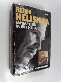 Reino Helismaa : jätkäpoika ja runoilija