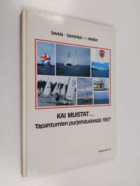 Kai muistat : tapahtumien purjehduskesää 1987