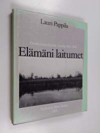 Elämäni laitumet : päiväkirjamerkintöjä vuosilta 1943-1962