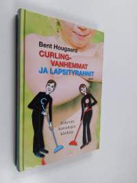 Curling-vanhemmat ja lapsityrannit : järkevän kasvattajan käsikirja