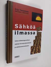 Sähköä ilmassa : tietoa sähkömagneettisen säteilyn terveysvaikutuksista ja sähkösaneerauksesta