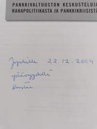 Pihalla kuin lumiukko : pankkivaltuuston keskusteluja rahapolitiikasta ja pankkikriisistä 1982-1998 (signeerattu, tekijän omiste)