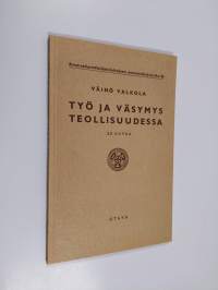 Työ ja väsymys teollisuudessa