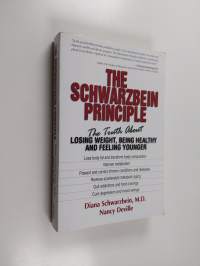 The Schwarzbein principle : the truth about losing weight, being healthy, and feeling younger