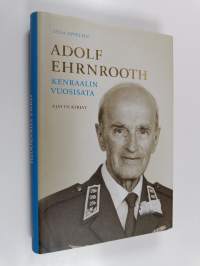 Adolf Ehrnrooth - kenraalin vuosisata