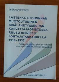 Lastenkotitoiminnan muotoutuminen Sisälähetysseuran Kasvattajaopistossa Ruusu Heinisen johtajatarkaudella 1918–1932