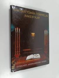 Näkymättömän temppelin rakentajat : suomalaisen vapaamuurariuden historia