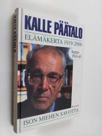 Kalle Päätalo : elämäkerta 1919-2000 : ison miehen savotta