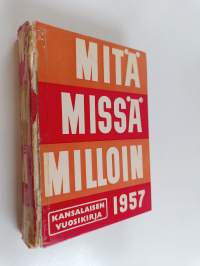 Mitä missä milloin 1957 : kansalaisen vuosikirja