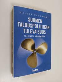 Suomen talouspolitiikan tulevaisuus : teoriasta käytäntöön