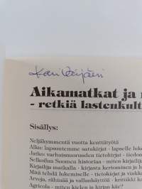 Aikamatkat ja rajamaat : retkiä lastenkulttuuriin (signeerattu)