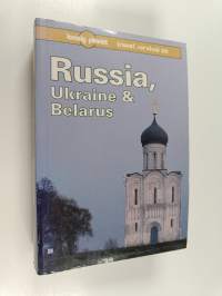 Russia, Ukraine &amp; Belarus : a Lonely Planet travel survival kit