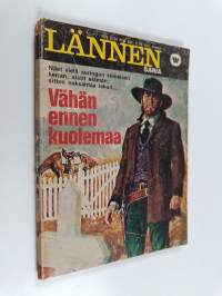 Lännensarja 7/1974 : Vähän ennen kuolemaa