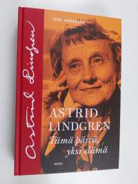 Astrid Lindgren : tämä päivä, yksi elämä