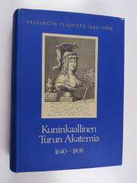 Helsingin yliopisto 1640-1990 ; Kuninkaallinen Turun akatemia 1 1640-1808
