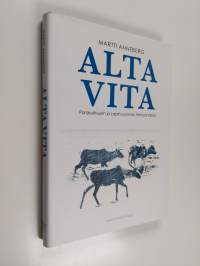 Alta vita : porokulttuurin ja Lapin luonnon tietosanakirja (signeerattu, tekijän omiste)