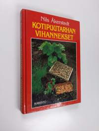 Kotipuutarhan vihannekset : luonnonmukaisen viljelyn opas