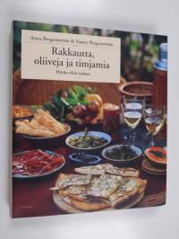 Rakkautta, oliiveja ja timjamia : hyvän olon ruokaa