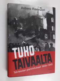 Tuho taivaalta : talvisodan pommitukset 1939-1940