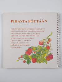 Pihasta pöytään : kotipuutarhan hyötyviljely