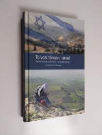 Toivosi tänään, Israel : ajankohtaisia artikkeleita Luvatusta maasta