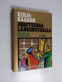 Kirjakäärön avautuessa Länsimuurilla : havaintoja Israelin matkoilta vuosina 19668-1971