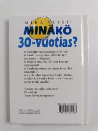 Minäkö 30-vuotias : mikä vitsi!