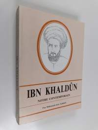 Ibn Khaldûn - notre contemporain