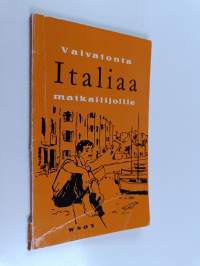 Vaivatonta italiaa : Käytännöllinen kielenopas matkustajille, hyödyllisiä ohjeita