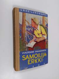 Samoilija-Erkki : kertomus nuorisolle suunnistamisurheilusta