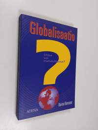 Globalisaatio : uhka vai mahdollisuus