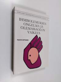 Ihmisolemuksen ongelma ja olemassaolon vaikeus : ihmiskäsitys Suomen evankelis-luterilaisen kirkon sairaalasielunhoidon koulutuksessa vuosina 1960-1975