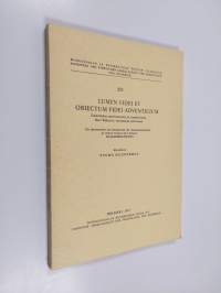 Lumen fidei et obiectum fidei adventicium - uskontiedon spontaanisuus ja reseptiivisyys Karl Rahnerin varhaisessa ajattelussa : [mit einem] Zusammenfassung : die ...