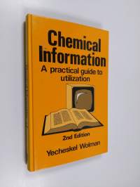 Chemical Information - A Practical Guide to Utilization