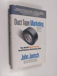 Duct tape marketing : the world’s most practical small business marketing guide