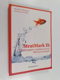 StratMark II : strategisen markkinoinnin teho ja tulokset