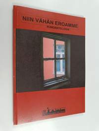 Niin vähän eroamme