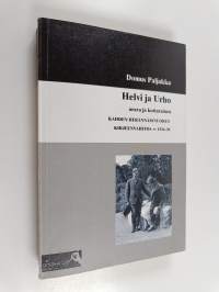 Helvi ja Urho, orava ja kottarainen : Kahden herännäisnuoren kirjeenvaihtoa vv 1926-30 (tekijän omiste)