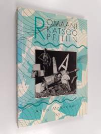 Romaani katsoo peiliin : mise en abyme -rakenteet ja tekstienvälisyys Marko Tapion Aapo Heiskasen viikatetanssissa