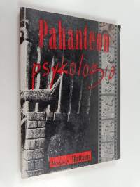 Pahanteon psykologia : raportti rikollisuudesta ja moraalista